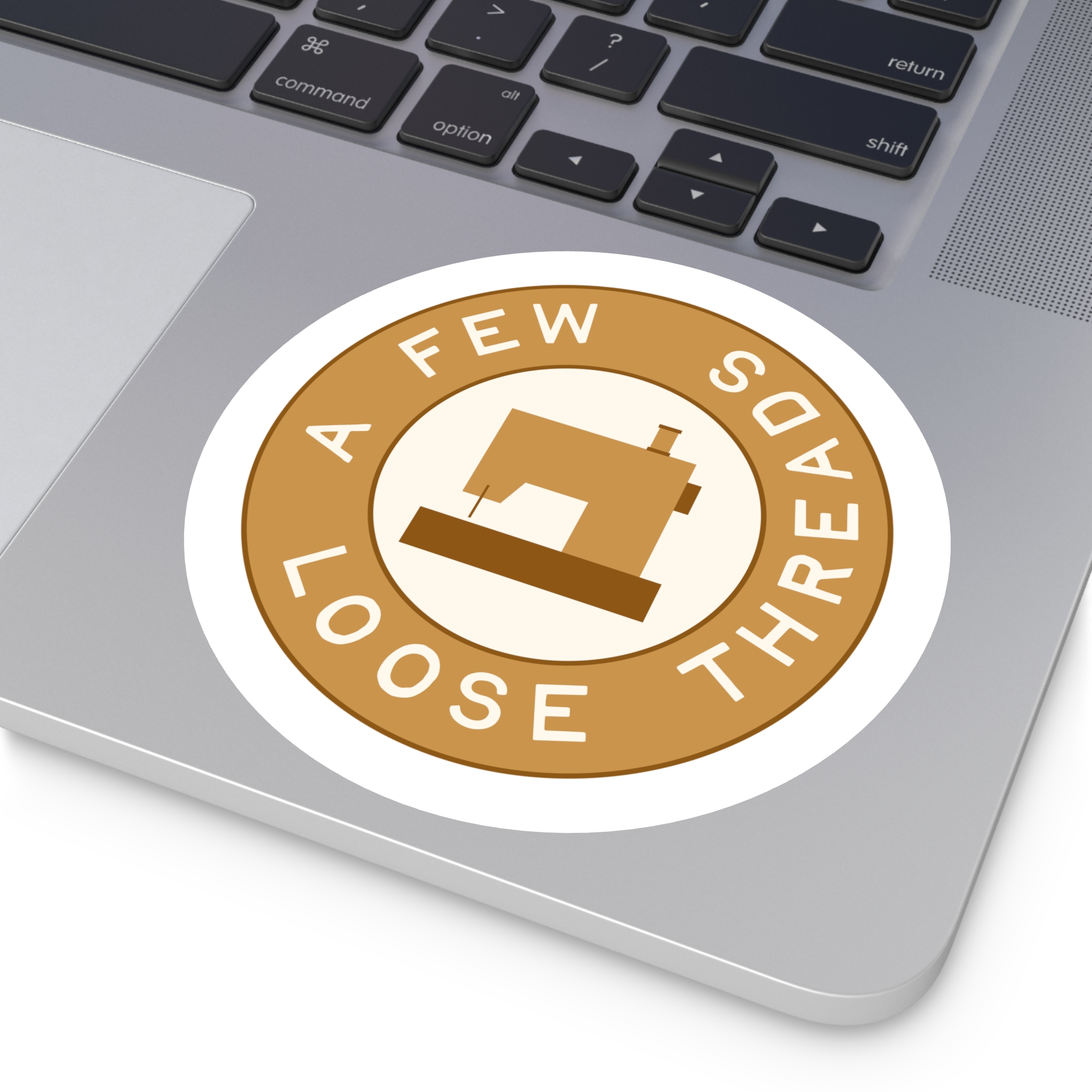 Golden A Few Loose Threads Round Sticker - Image 8