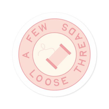 Pink A Few Loose Threads Round Sticker