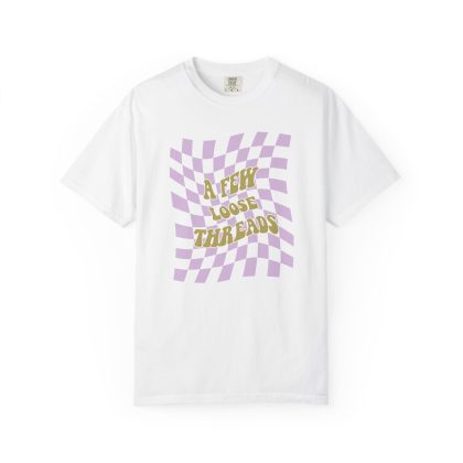 Groovy A Few Loose Threads T-shirt