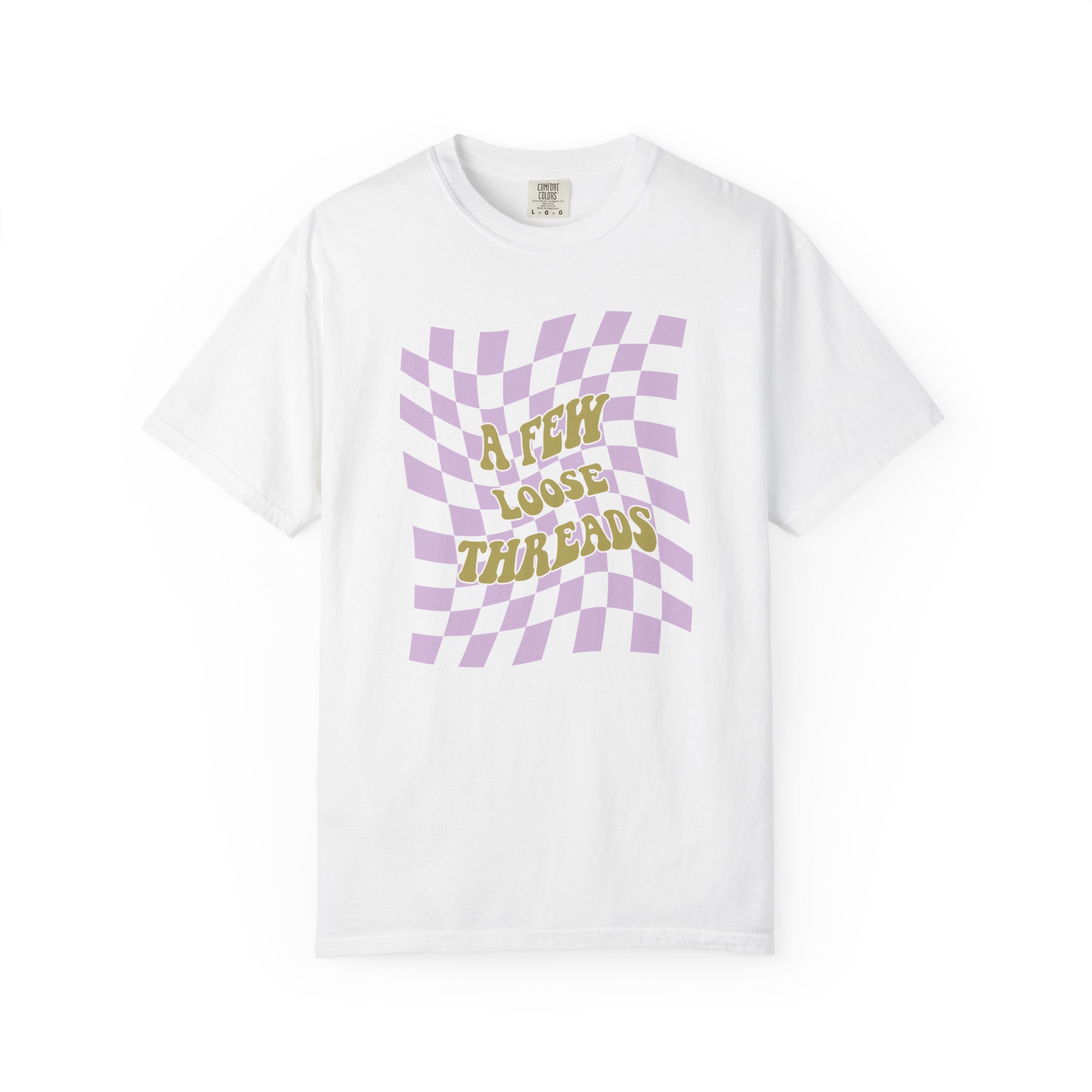 Groovy A Few Loose Threads T-shirt