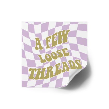 Groovy A Few Loose Threads Stickers